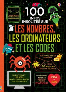 100 infos insolites sur les nombres, les ordinateurs et les codes - James Alice - Reynolds Eddie - Lacey Minna - Hall