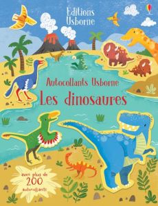 Les dinosaures. Avec plus de 200 autocollants - Wray Jordan - Watson Hannah - Newell Keith - Duran