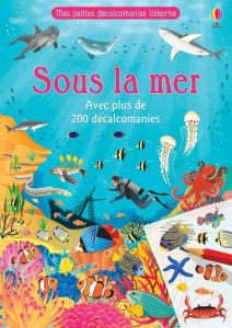 Sous la mer. Avec plus de 200 décalcomanies - Ruffle Mark - Patchett Fiona - Rostron John - Rost