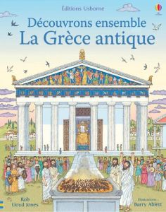 La Grèce antique - Jones Rob Lloyd - Ablett Barry