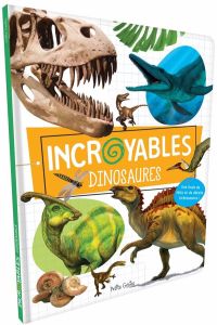 Incroyables dinosaures - Robichaud Danielle - Fonte Isabelle - Pilon Rachel