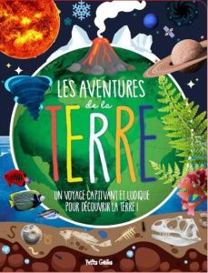 Les aventures de la Terre - Robichaud Danielle - Ménard Valérie