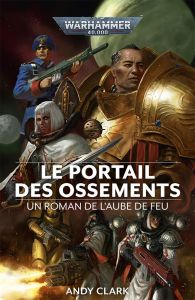 L'aube de feu Tome 2 : La porte des ossements - Clark Andy - Masson Loïc