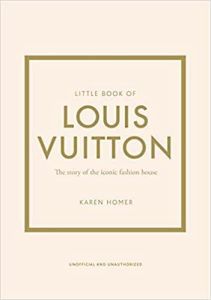 THE LITTLE BOOK OF LOUIS VUITTON - HOMER, KAREN