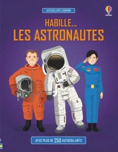 Habille... Les astronautes - Reid Struan - Ordas Emi - Atkinson Stuart - Duran