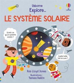 EXPLORE ... LE SYSTEME SOLAIRE - DES 5 ANS - LLOYD JONES/BELLON