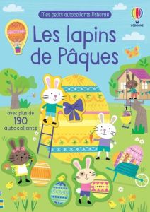 LES LAPINS DE PAQUES - MES PETITS AUTOCOLLANTS USBORNE - DES 3 ANS - GREENWELL/MILLER