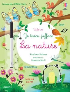 La nature. Avec un feutre effaçable - Robson Kirsteen - Berti Manuela - Duran Véronique