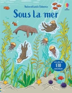 Sous la mer. Avec plus de 130 autocollants - Greenwell Jessica - Johansson Cecilia - Duran Véro