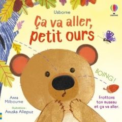 Ça va aller, petit ours - Milbourne Anna - Allepuz Anuska - Duran Véronique