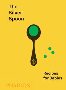 THE SILVER SPOON: RECIPES FOR BABIES - GRANT AMANDA