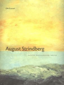August Strindberg. Painter, photographer, writer - Granath Olle - Campany David - Sainsbury Helen - S