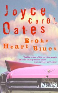 BROKE HEART BLUE - OATES JOYCE CAR