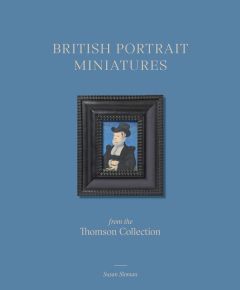 BRITISH PORTRAIT MINIATURES FROM THE THOMSON COLLECTION - SLOMAN SUSAN