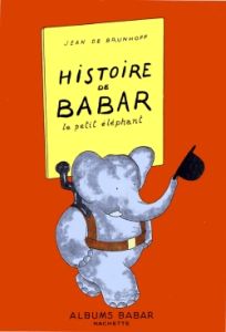 HISTOIRE DE BABAR. Le petit éléphant - Brunhoff Jean de