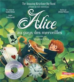 Alice au pays des merveilles. Avec 1 CD audio - THE AMAZING KEYSTONE