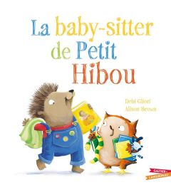 La baby-sitter de Petit Hibou - Gliori Debi - Brown Alison