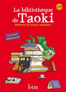 La bibliothèque de Taoki CP. méthode de lecture syllabique. Pochette élève - Carlier Isabelle - Le Van Gong Angélique