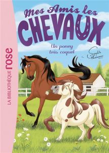 Mes amis les chevaux Tome 26 : Un poney très coquet - Thalmann Sophie - Godeau Natacha - Mandrou Isabell