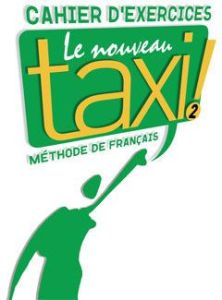 Le Nouveau Taxi ! 2. Cahier d'exercices - Hutchings Laure - Hirschsprung Nathalie