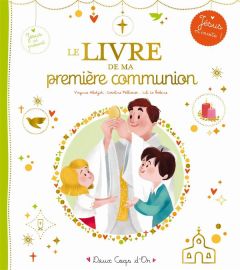 Le livre de ma première communion - Aladjidi Virginie - Pellissier Caroline