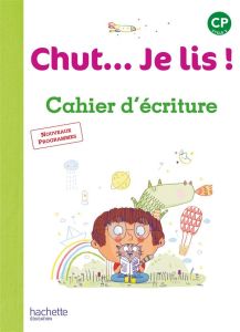 Chut... Je lis ! CP. Cahier d'écriture, Edition 2016 - Vinot Annick - David Jacques - Oliveira Valérie de