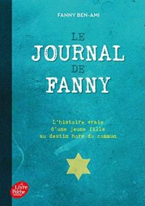 Le journal de Fanny. Suivi de Les enfants juifs au coeur de la guerre - Ben-Ami Fanny