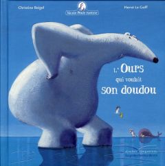 Mamie poule raconte Tome 6 : L'ours qui voulait son doudou - Beigel Christine - Le Goff Hervé