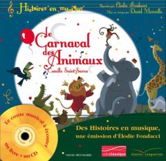 Le Carnaval des Animaux. Avec 1 CD audio - Fondacci Elodie - Merveille David - Saint-Saëns Ca