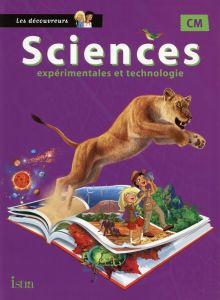 Sciences expérimentales et technologie CM. Manuel de l'élève, Edition 2015 - Vilaro Catherine - Fritz Didier