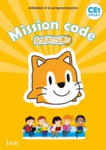 Scratch Jr CE1 Mission Code. Cahier de l'élève, Edition 2020 - Fritz Didier - Vilaro Catherine