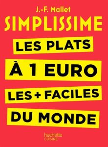 Les plats à 1 euro les plus faciles du monde - Mallet Jean-François