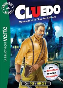 Aventures sur mesure - Cluedo Tome 17 : Moutarde et le clan des siciliens - Quénot Katherine - Thierry Audrey