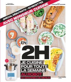 En 2h je cuisine pour toute la semaine au robot cuiseur. 10 semaines de menus - Turckheim Stéphanie de - Dumont Sophie - Lebrun De