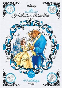 Histoires éternelles Disney. 100 coloriages - Lavaud Nathalie