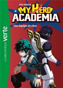 My Hero Academia Tome 6 : Une équipe de choc - Horikoshi Kohei - Jaillet Nicolas