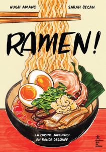 Ramen ! La cuisine japonaise en bande dessinée - Amano Hugh - Becan Sarah - Estèves Anne-Laure