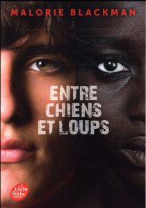 Entre chiens et loups Tome 1 - Blackman Malorie - Sarn Amélie