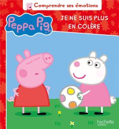 Peppa Pig : Je ne suis plus en colère - Astley Neville - Baker Mark