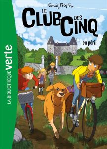 Le Club des Cinq Tome 5 : Le club des cinq en péril - Blyton Enid - Elland-Goldsmith Rosalind