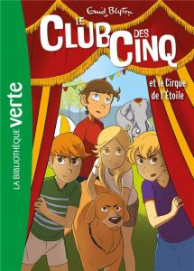 Le Club des Cinq Tome 6 : Le club des cinq et le cirque de l'étoile - Blyton Enid - Elland-Goldsmith Rosalind