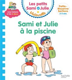 Les histoires de P'tit Sami Maternelle : Sami et Julie à la piscine - Albertin Isabelle - Théraulaz Céline