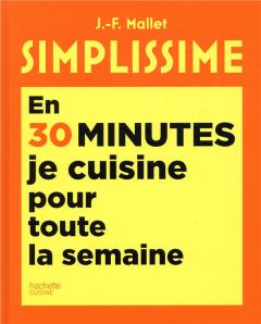 En 30 minutes je cuisine pour toute la semaine - Mallet Jean-François