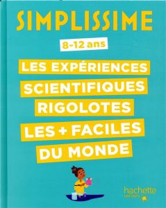 Les expériences scientifiques rigolotes les + faciles du monde - Barde Nathalie