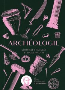 Archéologie - Chamussy Clothilde - Pacotte Lucas - Leblanc Sophi