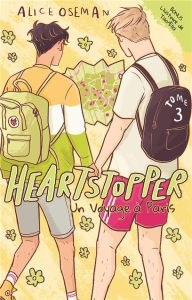 Heartstopper Tome 3 : Un voyage à Paris - Oseman Alice - Drouet Valérie