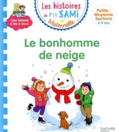 Les histoires de P'tit Sami Maternelle : Le bonhomme de neige - Cléry Nine - Boyer Alain