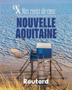 Nos coups de coeur en Nouvelle-Aquitaine - Keravel Amanda - Lucchini Benoît