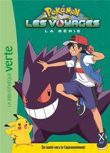 Pokémon : Les voyages Tome 8 : En route vers le couronnement - Godeau Natacha