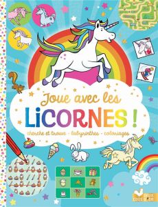 Joue avec les licornes ! Cherche et trouve, labyrinthes, coloriages - Moran Paul - Santillan Jorge